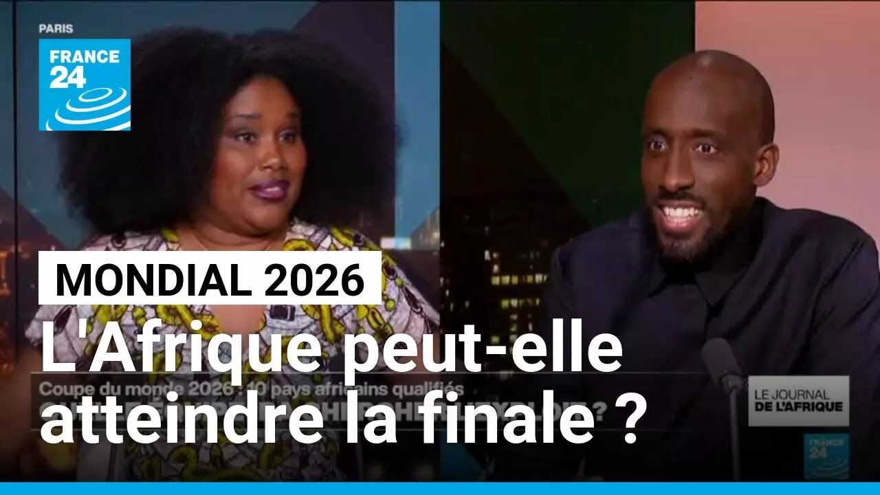 Coupe du monde 2026 : l'Afrique peut-elle enfin atteindre une finale ? • FRANCE 24