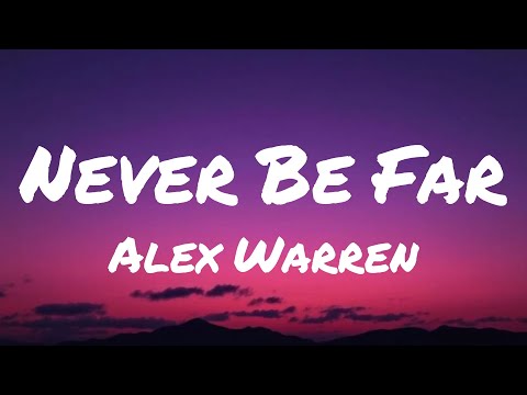Alex Warren - Never Be Far (Lyrics)