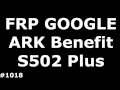 Разблокировка FRP Google ARK Benefit S502 Plus