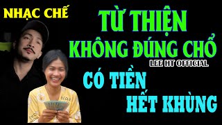 NHẠC CHẾ HÁT VỀ CÔ GÁI GIẢ ĐIÊN TỪ BÊN CAM VỀ - LEE HT OFFICIAL (  từ thiện không đúng chổ )