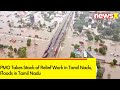 PMO Takes Stock of Relief Work in Tamil Nadu | Floods in Tamil Nadu | NewsX