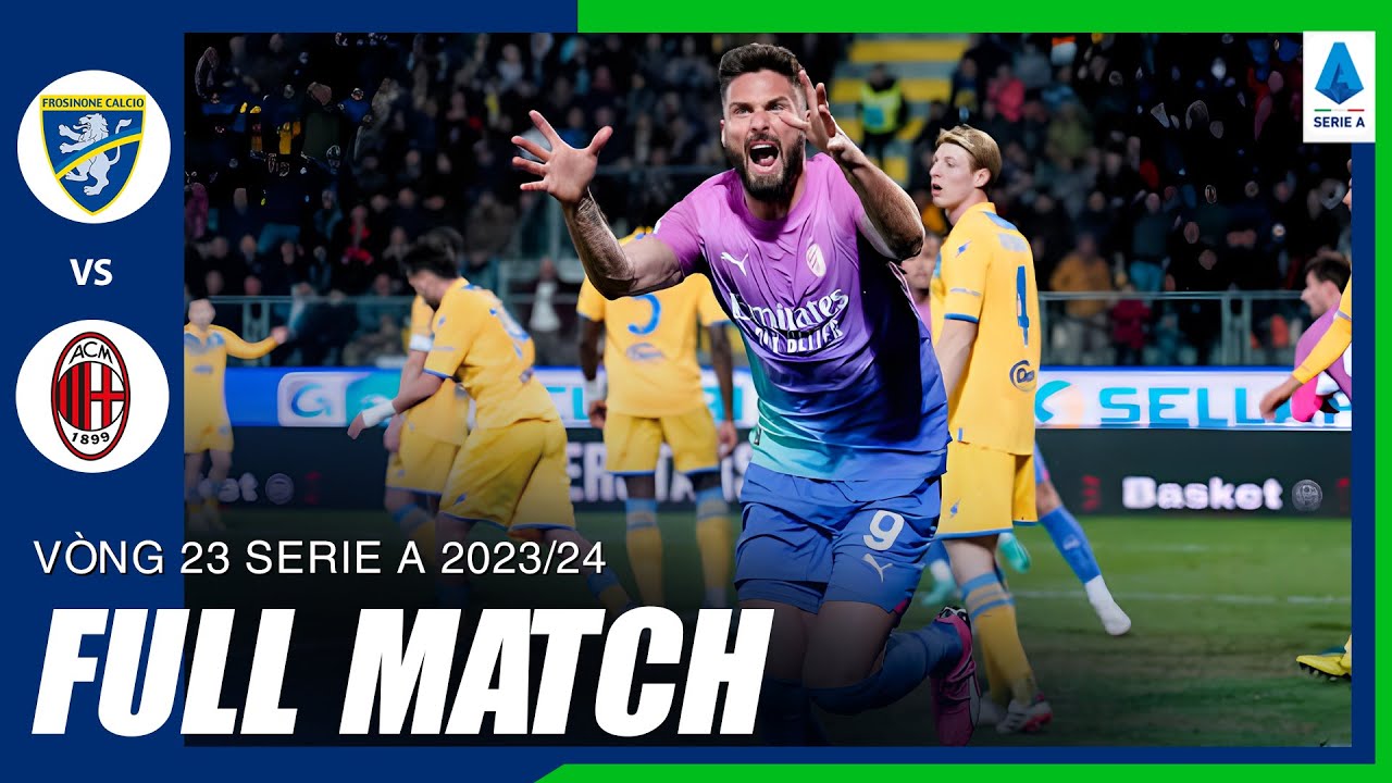 Full Match | FROSINONE vs AC MILAN | Giroud lên tiếng - rượt đuổi kịch tính | Vòng 23