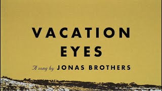 Jonas Brothers - Vacation Eyes (Official Lyric Video)