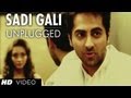 Sadi Gali Aaja Nautanki Saala (Unplugged) Full Video Song ★ Ayushmann Khurrana, Pooja Salvi