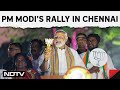PM Modi In Chennai | PM Modis Roadshow In Chennai Amid Bharat Mata Ki Jai Chants