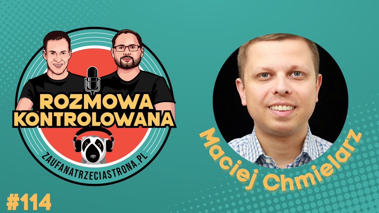 RK114 - Manager rozwoju oprogramowania, Maciej Chmielarz | Rozmowa Kontrolowana