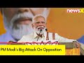 Fighting Each Other In 25% Seats | PM Modis Big Attack On Opposition | NewsX