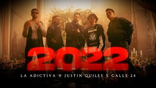 2022 - La Adictiva x Justin Quiles x Calle 24