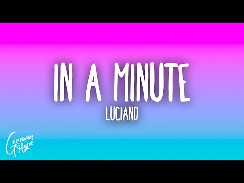 Luciano - In a minute (Lyrics) 1HOUR