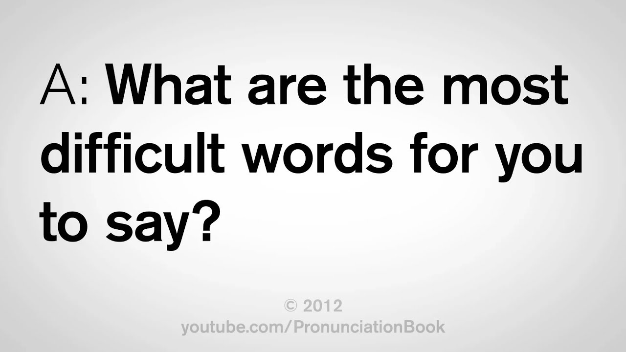 How To Pronounce Difficult Words YouTube