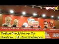 Kejriwal Should Answer Our Questions | BJP Press Conference | NewsX