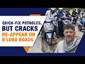 News9 Ground Report: Bengaluru’s Pothole Patchwork Fails Again | News9