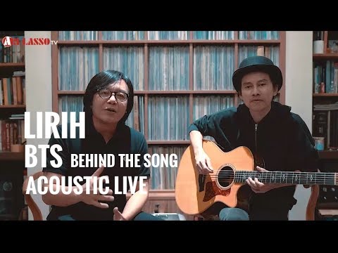 LIRIH : BTS (BEHIND THE SONG) & ACOUSTIC LIVE !!