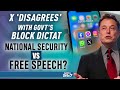 Security Vs Free Speech? X Disagrees With Centres Block Order