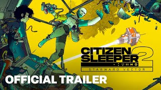 Citizen Sleeper 2 Starward Vector Animated Narrative Reveal Trailer