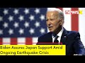 US President Joe Biden Assures Support to Japan | Earthquake Crisis Continues  | NewsX