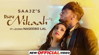 Nikaah – Saajz, Naseebo Lal ft Donal Bisht | Punjabi Song Video HD