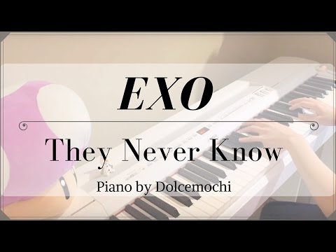 EXO - They Never Know (PIANO)