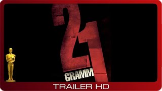 21 Gramm ≣ 2003 ≣ Trailer