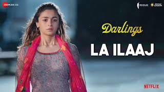 La Ilaaj - Arijit Singh ft Alia Bhatt & Vijay Varma (Darlings)