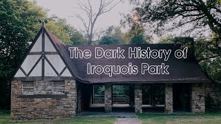 The Dark History of Iroquois Park (Louisville, Ky)