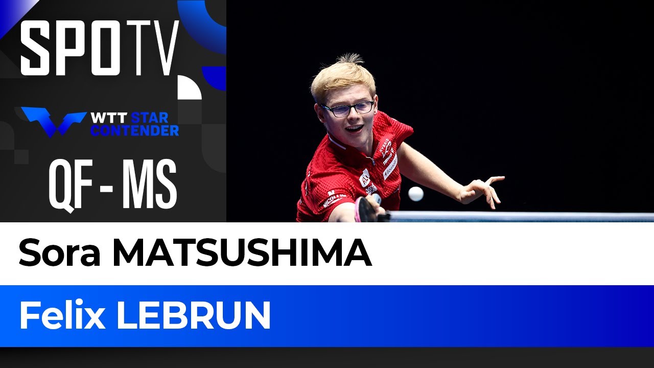 [WTT] Highlights | MS - QF |Sora MATSUSHIMA vs Felix LEBRUN | Ljubljana 2025