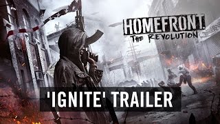 Homefront: The Revolution - 'Ignite' Trailer
