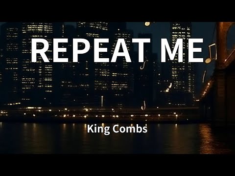 King Combs - REPEAT ME (Lyrics)