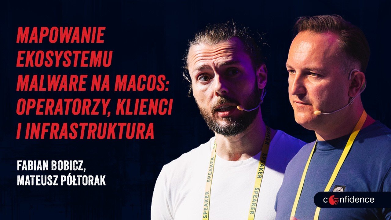 Fabian Bobicz, Mateusz Póltorak - [PL] Mapowanie ekosystemu malware na macOS.