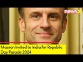 Macron Invited to India | Republic Day Parade 2024 | NewsX