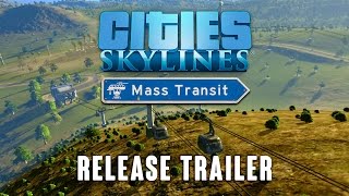 Cities: Skylines - Mass Transit Megjelenés Trailer