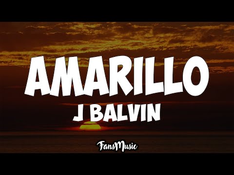 J Balvin - Amarillo (Letra)