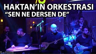 Haktan&#39;ın Orkestrası-Sen ne dersen de darbuka şov | Erdem Dalkıran