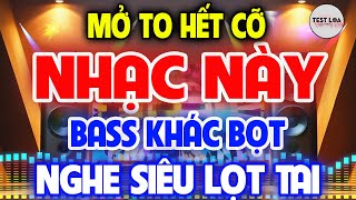 Hay Chưa Từng Có, NHẠC TEST LOA 8D CỰC CHUẨN, Nhạc Sống Hòa Tấu Disco Remix Không Lời BASS CĂNG