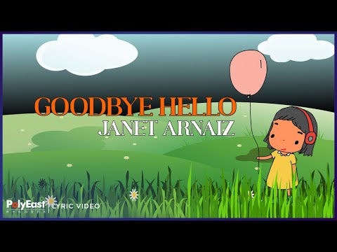 Upload mp3 to YouTube and audio cutter for Janet Arnaiz - Goodbye Hello (Lyric Video) download from Youtube