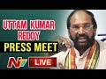 LIVE: Uttam Kumar Reddy press meet