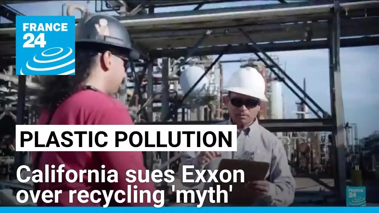 California sues oil giant Exxon over plastic recycling 'myth' • FRANCE 24 English