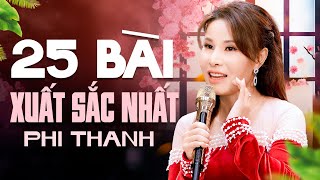 Top 25 Bài Hát XUẤT SẮC NHẤT Của Phi Thanh Nhất Định Phải Nghe - Nhạc Vàng Tổng Hợp 2024