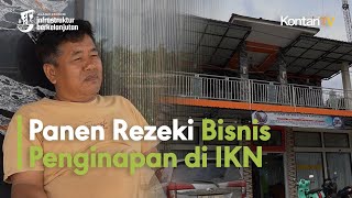 Panen Rezeki Bisnis Penginapan di IKN | KONTAN Jelajah Ekonomi Infrastruktur