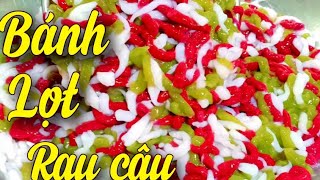 BÁNH LỌT/Cách Làm BÁNH LỌT 3 Màu thơm ngon, Dai Giòn tự nhiên, Không Hàn The.Bánh Lọt Miền Tây.