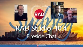 RAD Studio 10.4 - Fireside Chat 