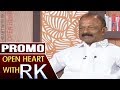 AP PCC Chief Raghuveera Reddy- Open Heart with RK- Promo