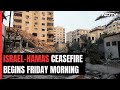 Israel-Hamas Ceasefire Begins Friday, 13 Civilian Hostages To Be Freed