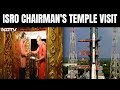 ISRO Chief Visits Temple Ahead Of Satellite Launch