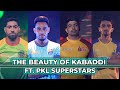 Pro Kabaddi Stars on the High Octane Nature & Thrill of the Sport!