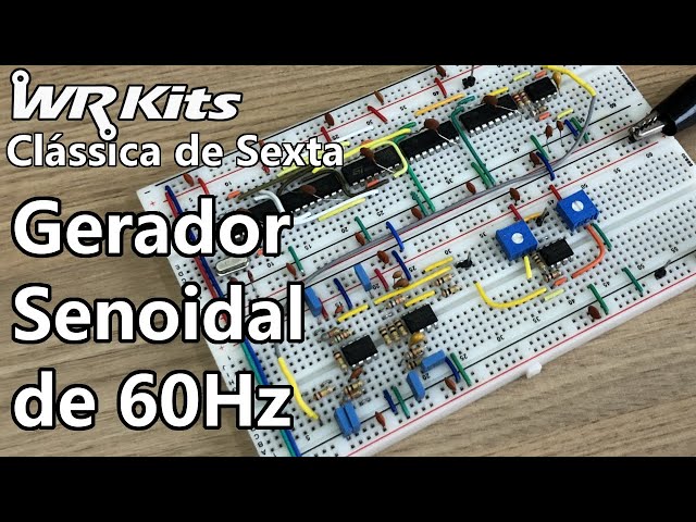 GERADOR SENOIDAL DE 60Hz | Vídeo Aula #421