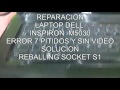 REPARACION 7 PITIDOS DELL INSPIRON M5030, REBALLING SOCKET S1 BY  ELECTRONICA MASTER, MEXICO