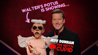 Walter’s POTUS is showing… | I’M WITH CUPID | JEFF DUNHAM