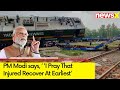 I Pray That Injured Recover At Earliest | PM Modi Expresses Grief Over Train Mishap | NewsX