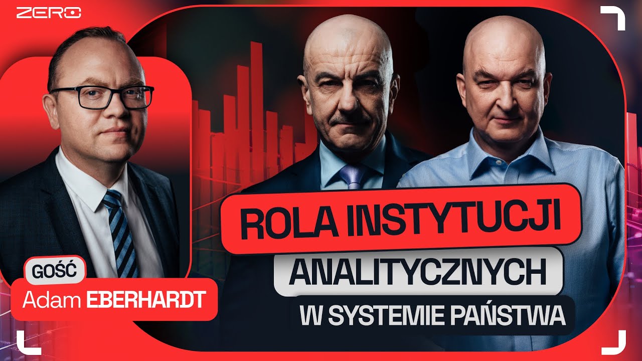 GROUND ZERO #33: ROLA INSTYTUCJI ANALITYCZNYCH W SYSTEMIE PAŃSTWA I GOŚĆ: ADAM EBERHARDT